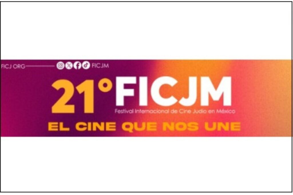 21º Festival Internacional de Cine Judío en México: EL CINE QUE NOS UNE